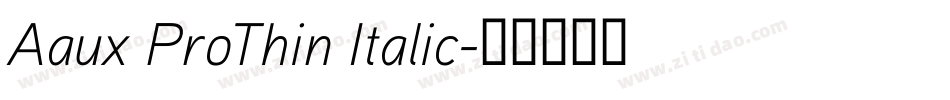 Aaux ProThin Italic字体转换